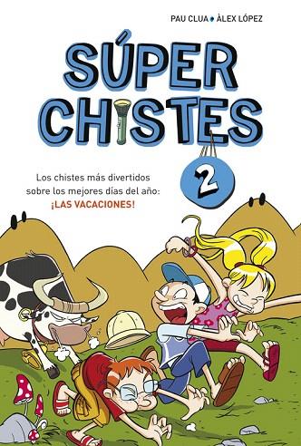 SÚPERCHISTES 2. LOS CHISTES MÁS DIVERTIDOS SOBRE LOS MEJORES DÍAS DEL AÑO: ¡LAS | 9788415580676 | LOPEZ LOPEZ,ALEX/CLUA SARRO,PAU | Llibreria L'Illa - Llibreria Online de Mollet - Comprar llibres online