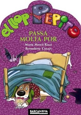 LLOP PEPITO PASSA MOLTA POR, EL | 9788448926663 | ROCA, MARIA MERCE / BERNADETTE CUXART | Llibreria L'Illa - Llibreria Online de Mollet - Comprar llibres online