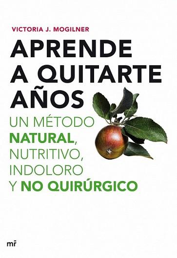 APRENDE A QUITARTE AÑOS | 9788427035898 | MOGILNER, VICTORIA J. | Llibreria L'Illa - Llibreria Online de Mollet - Comprar llibres online