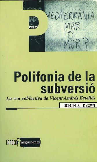 POLIFONIA DE LA SUBVERSIO. | 9788481313185 | KEOWN, DOMINIC | Llibreria L'Illa - Llibreria Online de Mollet - Comprar llibres online