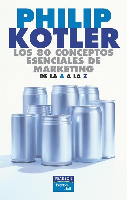 80 CONCEPTOS ESENCIALES DE MARKETING : DE LA "A" A LA "Z" | 9788420540115 | KOTLER, PHILIP | Llibreria L'Illa - Llibreria Online de Mollet - Comprar llibres online