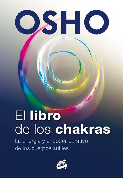 LIBRO DE LOS CHAKRAS, EL | 9788484455905 | OSHO | Llibreria L'Illa - Llibreria Online de Mollet - Comprar llibres online