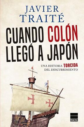 CUANDO COLÓN LLEGÓ A JAPÓN | 9788417333003 | TRAITÉ, JAVIER | Llibreria L'Illa - Llibreria Online de Mollet - Comprar llibres online