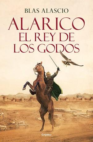 ALARICO. EL REY DE LOS GODOS | 9788425361968 | ALASCIO, BLAS | Llibreria L'Illa - Llibreria Online de Mollet - Comprar llibres online