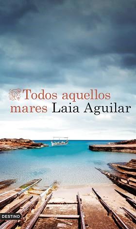 TODOS AQUELLOS MARES | 9788423365678 | AGUILAR, LAIA | Llibreria L'Illa - Llibreria Online de Mollet - Comprar llibres online