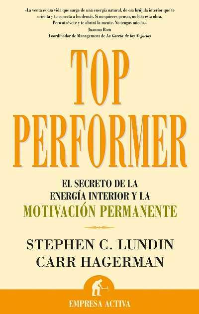 TOP PERFORMER.EL SECRETO DE LA ENERGIA INTERIOR Y LA MOTIVAC | 9788496627215 | LUNDIN,STEPHEN/HAGERMAN,CARR | Llibreria L'Illa - Llibreria Online de Mollet - Comprar llibres online