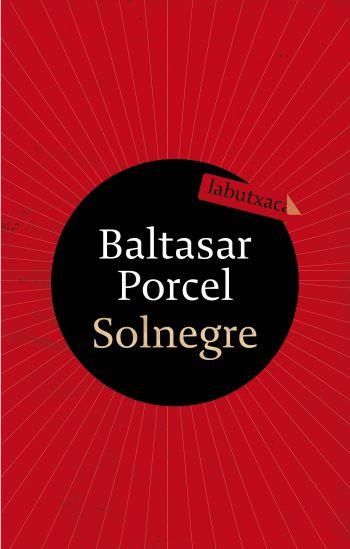 SOLNEGRE | 9788499300122 | PORCEL, BALTASAR | Llibreria L'Illa - Llibreria Online de Mollet - Comprar llibres online