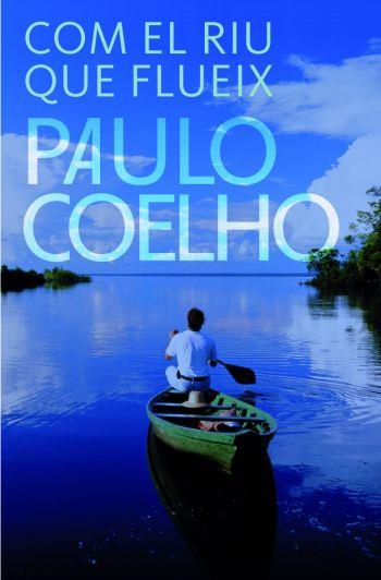 COM EL RIU QUE FLUEIX | 9788484377009 | COELHO, PAULO | Llibreria L'Illa - Llibreria Online de Mollet - Comprar llibres online