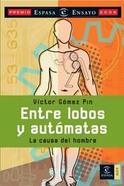 ENTRE LOBOS Y AUTOMATAS | 9788467023039 | GOMEZ PIN, VICTOR | Llibreria L'Illa - Llibreria Online de Mollet - Comprar llibres online