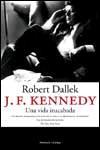 J.F. KENNEDY. UNA VIDA INACABADA | 9788483076149 | DALLEK, ROBERT | Llibreria L'Illa - Llibreria Online de Mollet - Comprar llibres online