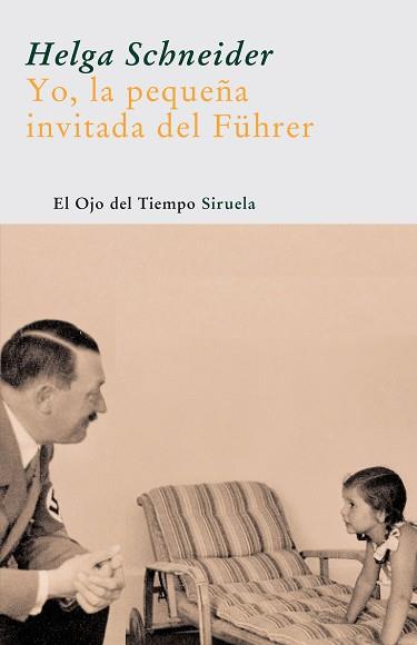 YO LA PEQUEÑA INVITADA DEL FUHRER | 9788498410181 | SCHNEIDER, HELGA | Llibreria L'Illa - Llibreria Online de Mollet - Comprar llibres online