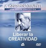 LIBERAR LA CREATIVIDAD | 9788484453017 | KRISHNAMURTI, JIDDU | Llibreria L'Illa - Llibreria Online de Mollet - Comprar llibres online