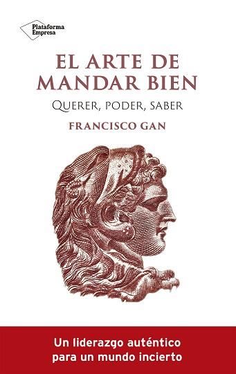 ARTE DE MANDAR BIEN, EL | 9788419271341 | GAN, FRANCISCO | Llibreria L'Illa - Llibreria Online de Mollet - Comprar llibres online