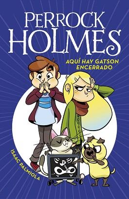 AQUÍ HAY GATSON ENCERRADO (SERIE PERROCK HOLMES 5) | 9788490437933 | PALMIOLA, ISAAC | Llibreria L'Illa - Llibreria Online de Mollet - Comprar llibres online