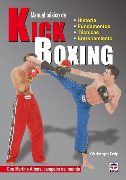 MANUAL BASICO KICK BOXING | 9788479028008 | CHRISTOPH, DELP | Llibreria L'Illa - Llibreria Online de Mollet - Comprar llibres online