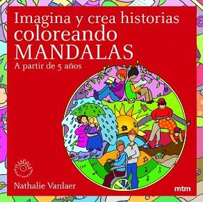 IMAGINA Y CREA HISTORIAS COLOREANDO MANDALAS | 9788496697300 | VANLAER, NATHALIE | Llibreria L'Illa - Llibreria Online de Mollet - Comprar llibres online