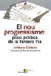 NOU PROGRESSISME PRAXI POLITICA DE LA TERCERA VIA, EL | 9788473068208 | GIDDENS, ANTHONY