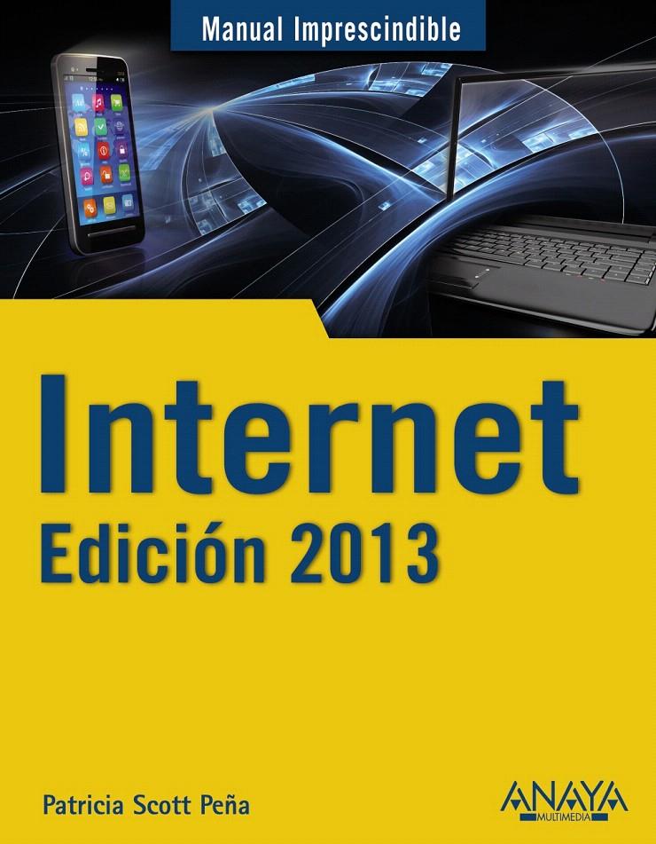 INTERNET. EDICIÓN 2013 | 9788441532397 | SCOTT PEÑA, PATRICIA | Llibreria L'Illa - Llibreria Online de Mollet - Comprar llibres online