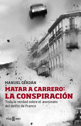 MATAR A CARRERO: LA CONSPIRACIÓN | 9788401346729 | CERDÁN, MANUEL | Llibreria L'Illa - Llibreria Online de Mollet - Comprar llibres online