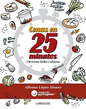 FÓRMULA RECHUPETE. CENAS EN 25 MINUTOS | 9788416124930 | LÓPEZ ALONSO, ALFONSO | Llibreria L'Illa - Llibreria Online de Mollet - Comprar llibres online