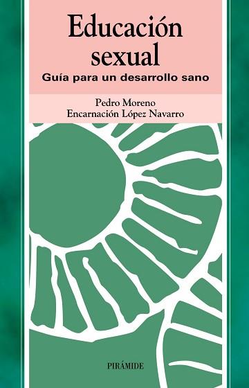 EDUCACION SEXUAL | 9788436815931 | MORENO, PEDRO / LOPEZ NAVARRO, ENCARNACION | Llibreria L'Illa - Llibreria Online de Mollet - Comprar llibres online