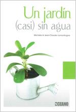 JARDÍN CASI SIN AGUA, UN | 9788475566917 | LAMONTAGNE, MICHÈLE / LAMONTAGNE, JEAN CLAUDE | Llibreria L'Illa - Llibreria Online de Mollet - Comprar llibres online