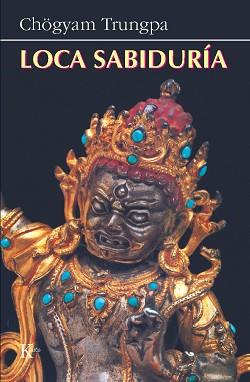 LOCA SABIDURIA | 9788472452718 | TRUNGPA, CHOGYAM | Llibreria L'Illa - Llibreria Online de Mollet - Comprar llibres online