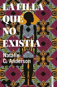 FILLA QUE NO EXISTIA, LA | 9788416716906 | C. ANDERSON, NATALIE | Llibreria L'Illa - Llibreria Online de Mollet - Comprar llibres online