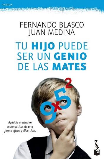 TU HIJO PUEDE SER UN GENIO DE LAS MATES | 9788499984292 | BLASCO, FERNANDO / JUAN MEDINA MOLINA | Llibreria L'Illa - Llibreria Online de Mollet - Comprar llibres online