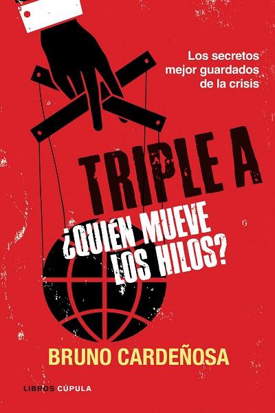 TRIPLE A. ¿QUIÉN MUEVE LOS HILOS? | 9788448069063 | CARDEÑOSA, BRUNO | Llibreria L'Illa - Llibreria Online de Mollet - Comprar llibres online