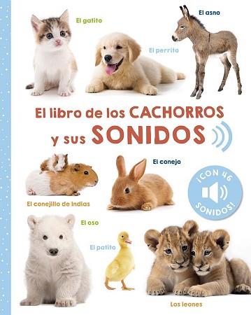 LIBRO DE LOS CACHORROS Y SUS SONIDOS, EL | 9788491457459 | ARSEDITION GMBH | Llibreria L'Illa - Llibreria Online de Mollet - Comprar llibres online