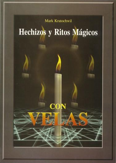 HECHIZOS Y RITOS MÁGICOS CON VELAS | 9788495593320 | KRATOCHWIL, MARK