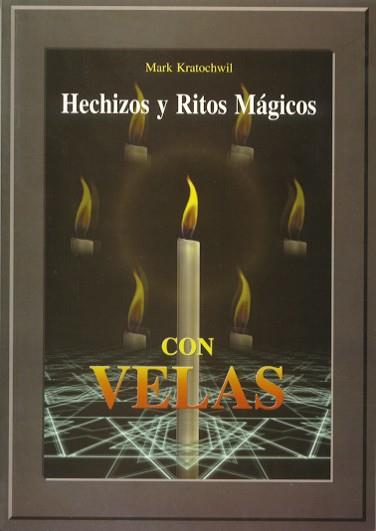 HECHIZOS Y RITOS MÁGICOS CON VELAS | 9788495593320 | KRATOCHWIL, MARK | Llibreria L'Illa - Llibreria Online de Mollet - Comprar llibres online