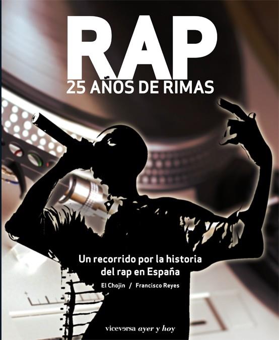 RAP 25 AÑOS DE RIMAS | 9788492819287 | EL CHOJIN / REYES FRANCISCO