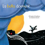 BELLA DORMENT. TEATRE D'OMBRES | 9788498254310 | DIETERLE, NATHALIE | Llibreria L'Illa - Llibreria Online de Mollet - Comprar llibres online