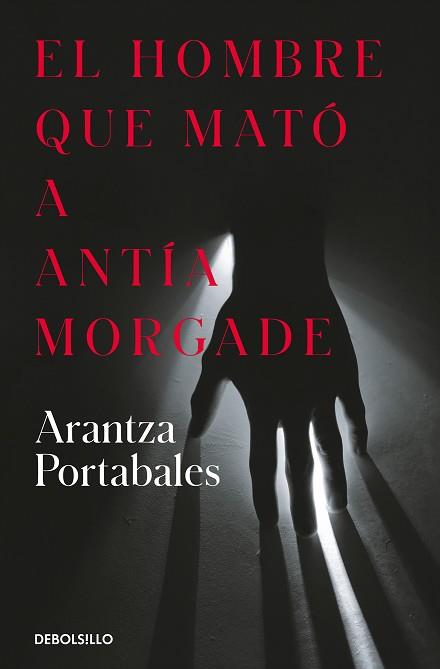 HOMBRE QUE MATÓ A ANTÍA MORGADE, EL | 9788466373258 | PORTABALES, ARANTZA | Llibreria L'Illa - Llibreria Online de Mollet - Comprar llibres online