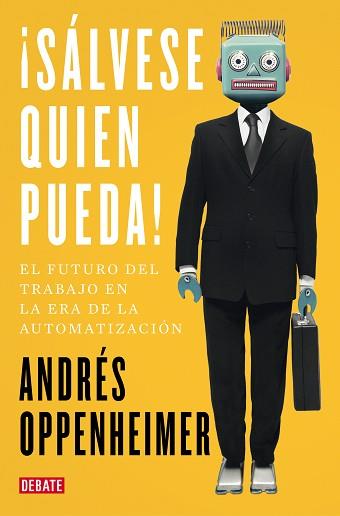 SÁLVESE QUIEN PUEDA! | 9788499929187 | OPPENHEIMER, ANDRÉS | Llibreria L'Illa - Llibreria Online de Mollet - Comprar llibres online