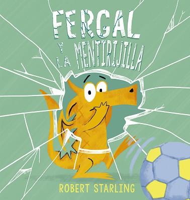 FERGAL Y LA MENTIRIJILLA | 9788491455592 | ROBERT STARLING | Llibreria L'Illa - Llibreria Online de Mollet - Comprar llibres online