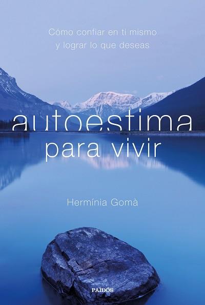 AUTOESTIMA PARA VIVIR | 9788449334146 | GOMÀ QUINTILLA, HERMÍNIA | Llibreria L'Illa - Llibreria Online de Mollet - Comprar llibres online