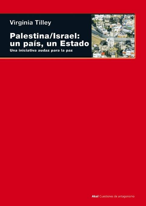 PALESTINA/ISRAEL. SOLUCION AUDAZ PARA LA PAZ | 9788446026112 | TILLEY, VIRGINIA | Llibreria L'Illa - Llibreria Online de Mollet - Comprar llibres online