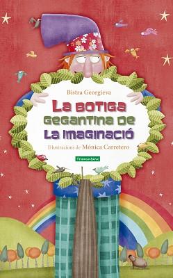 BOTIGA GEGANTINA DE LA IMAGINACIÓ, LA | 9788417303716 | GEORGIEVA GEORGIEVA, BISTRA | Llibreria L'Illa - Llibreria Online de Mollet - Comprar llibres online