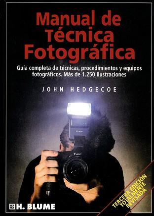 MANUAL DE TÉCNICA FOTOGRAFICA | 9788487756221 | Hedgecoe, John