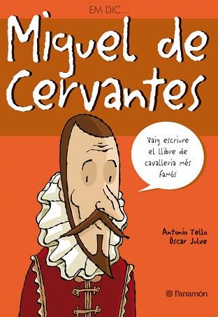 EM DIC MIGUEL DE CERVANTES | 9788434227576 | TELLO, ANTONIO / OSCAR JULVE | Llibreria L'Illa - Llibreria Online de Mollet - Comprar llibres online