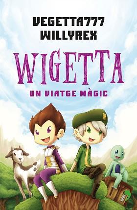 WIGETTA: UN VIATGE MÀGIC | 9788497082853 | WILLYREX/VEGETTA777 | Llibreria L'Illa - Llibreria Online de Mollet - Comprar llibres online