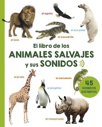 LIBRO DE LOS ANIMALES SALVAJES Y SUS SONIDOS, EL | 9788491451617 | VARIOS AUTORES | Llibreria L'Illa - Llibreria Online de Mollet - Comprar llibres online