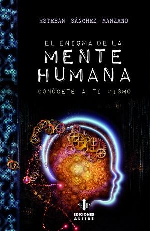 ENIGMA DE LA MENTE HUMANA, EL | 9788497007887 | SANCHEZ MANZANO, ESTEBAN | Llibreria L'Illa - Llibreria Online de Mollet - Comprar llibres online