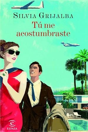 TÚ ME ACOSTUMBRASTE | 9788467041132 | GRIJALBA, SILVIA | Llibreria L'Illa - Llibreria Online de Mollet - Comprar llibres online