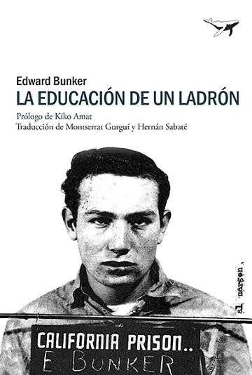 EDUCACIÓN DE UN LADRÓN, LA | 9788412872248 | BUNKER, EDWARD | Llibreria L'Illa - Llibreria Online de Mollet - Comprar llibres online