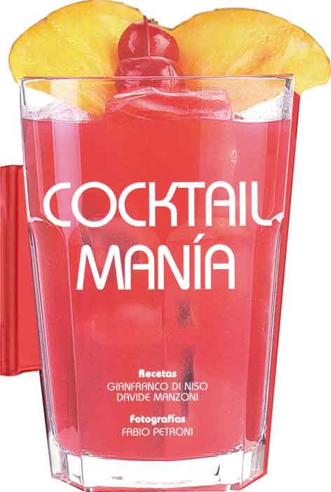 COCKTAIL MANÍA | 9788415372455 | DI NISO, GIANFRANCO/MANZONI, DAVIDE | Llibreria L'Illa - Llibreria Online de Mollet - Comprar llibres online