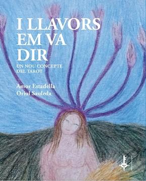 I LLAVORS EM VA DIR | 9788418693106 | ESTADELLA PUIGVERT, AMOR/SAULEDA REGADA, ORIOL | Llibreria L'Illa - Llibreria Online de Mollet - Comprar llibres online